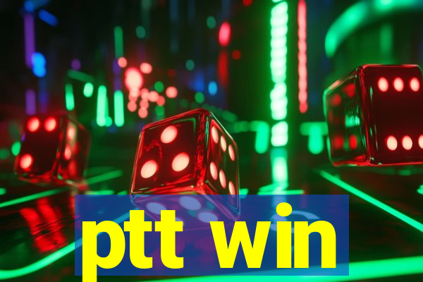 ptt win